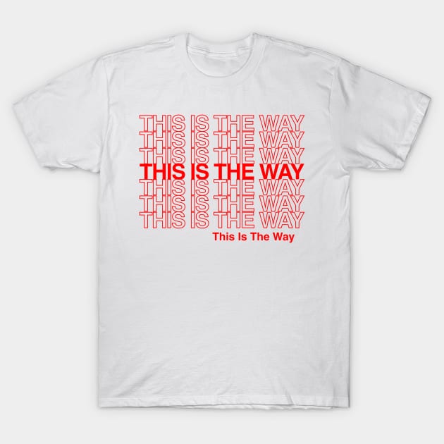 This Is The Way Shopping Bag T-Shirt by ChrisShotFirst